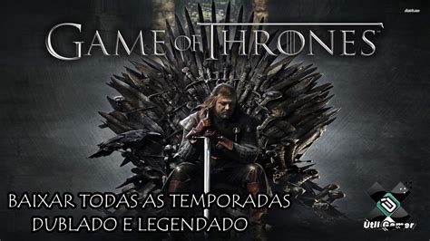 seriesflix game of thrones,game of thrones dublado completo